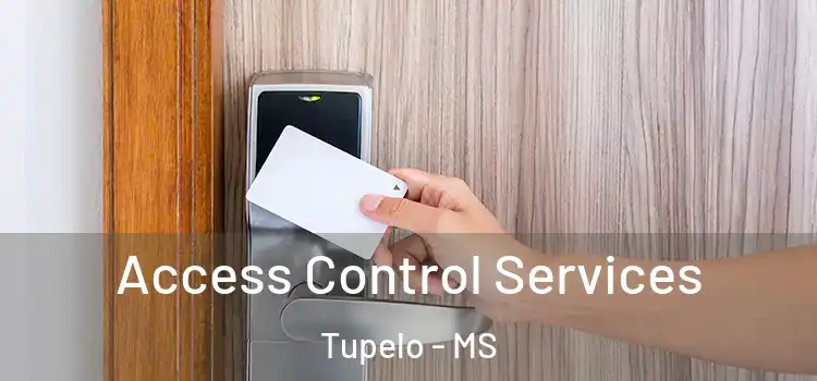 Access Control Services Tupelo - MS