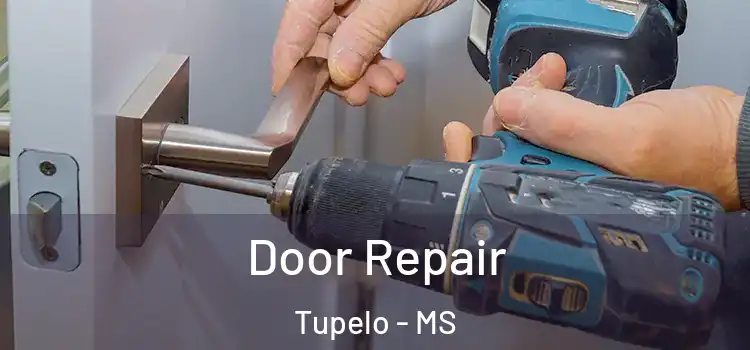 Door Repair Tupelo - MS