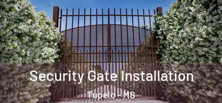 Security Gate Installation Tupelo - MS